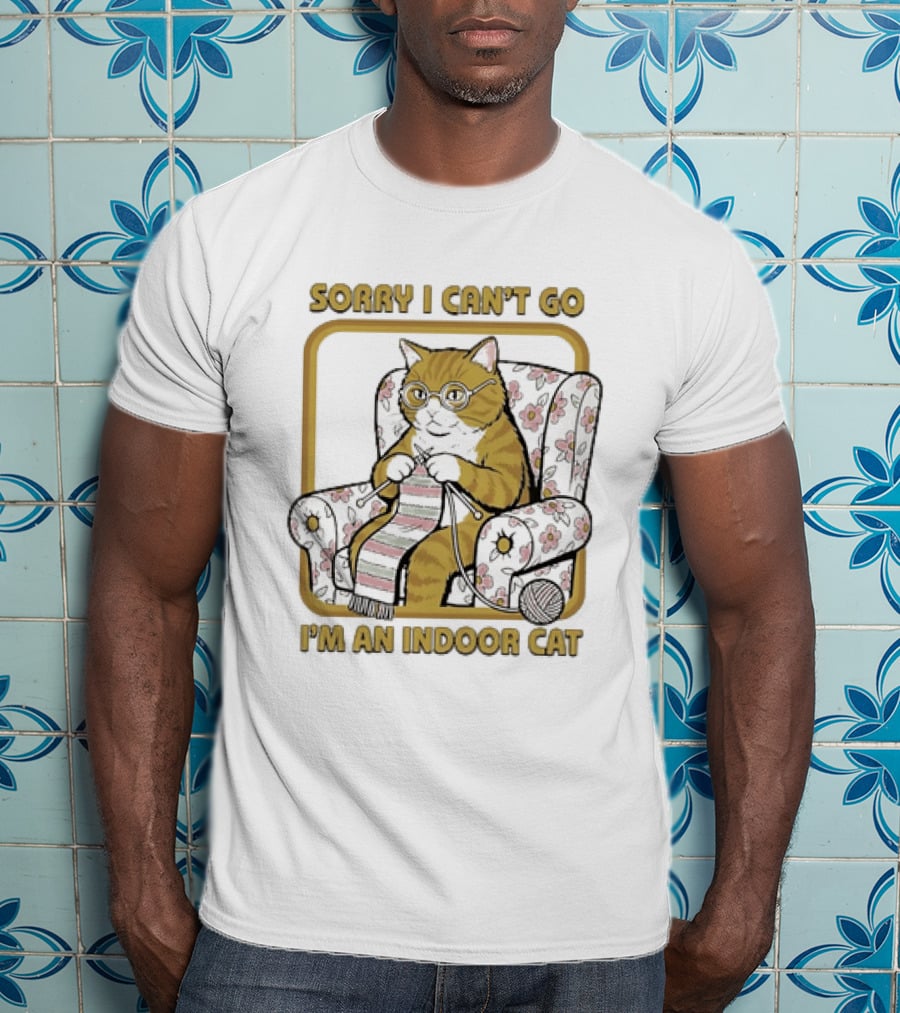 Sorry I Can't Go I'm An Indoor Cat Knitting Introvert T-Shirt