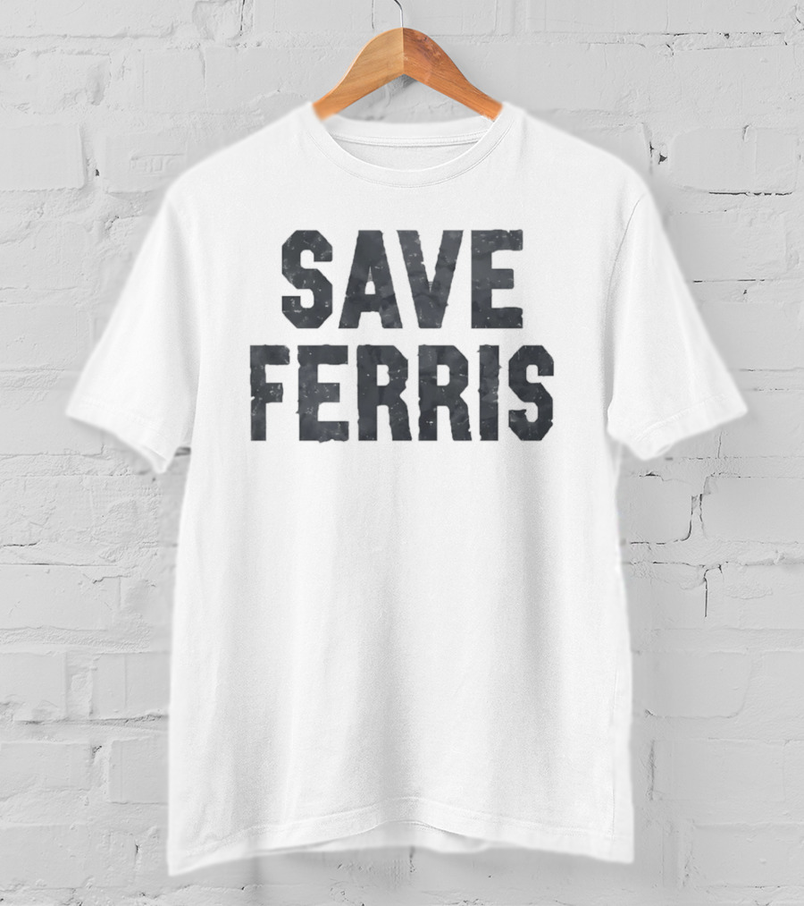 Save Ferris Matthew Broderick Ferris Bueller's Day Off 80s Movie T-Shirt