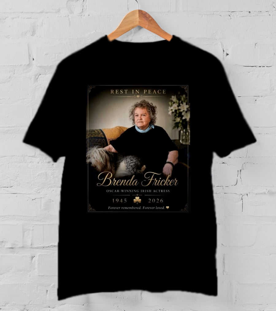 Rest In Peace Brenda Fricker Oscar Winning Irish Actress 1945 2026 Forever Remembered Forever Loved T-Shirt