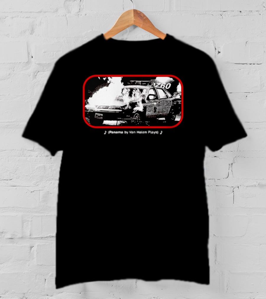 Panama By Van Halen Plays Burning Police Car Rock Music T-Shirt