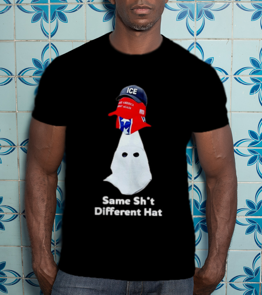 Same Sht Different Hat ICE Make America Great Again Political Meme T-Shirt