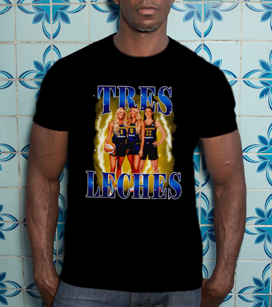 Tres Leches Caitlin Clark Cunningham Lexie Hull Indiana Fever Basketball WNBA 2026 T-Shirt