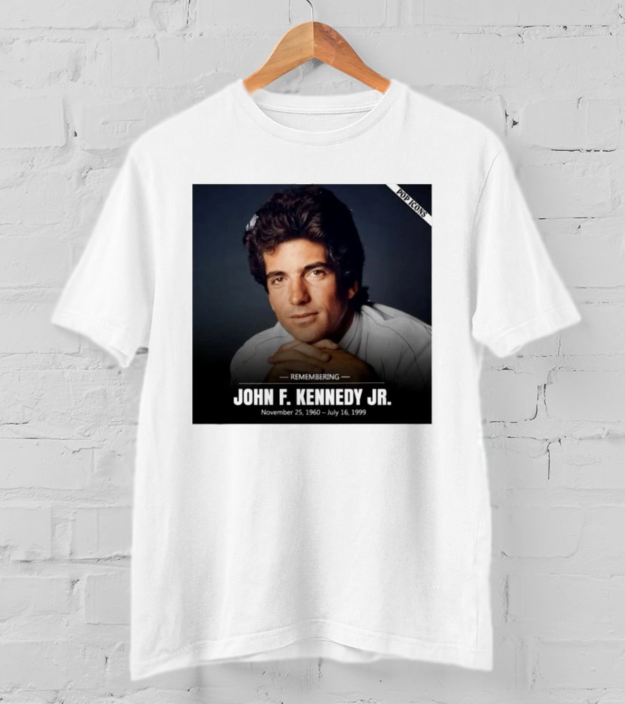 Remembering John F. Kennedy Jr. November 25 1960 July 16 1999 Pop T-Shirt