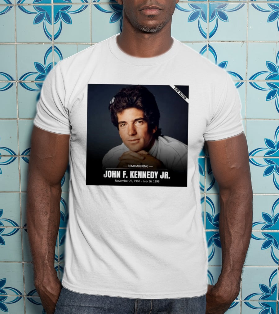 Remembering John F. Kennedy Jr. November 25 1960 July 16 1999 Pop T-Shirt