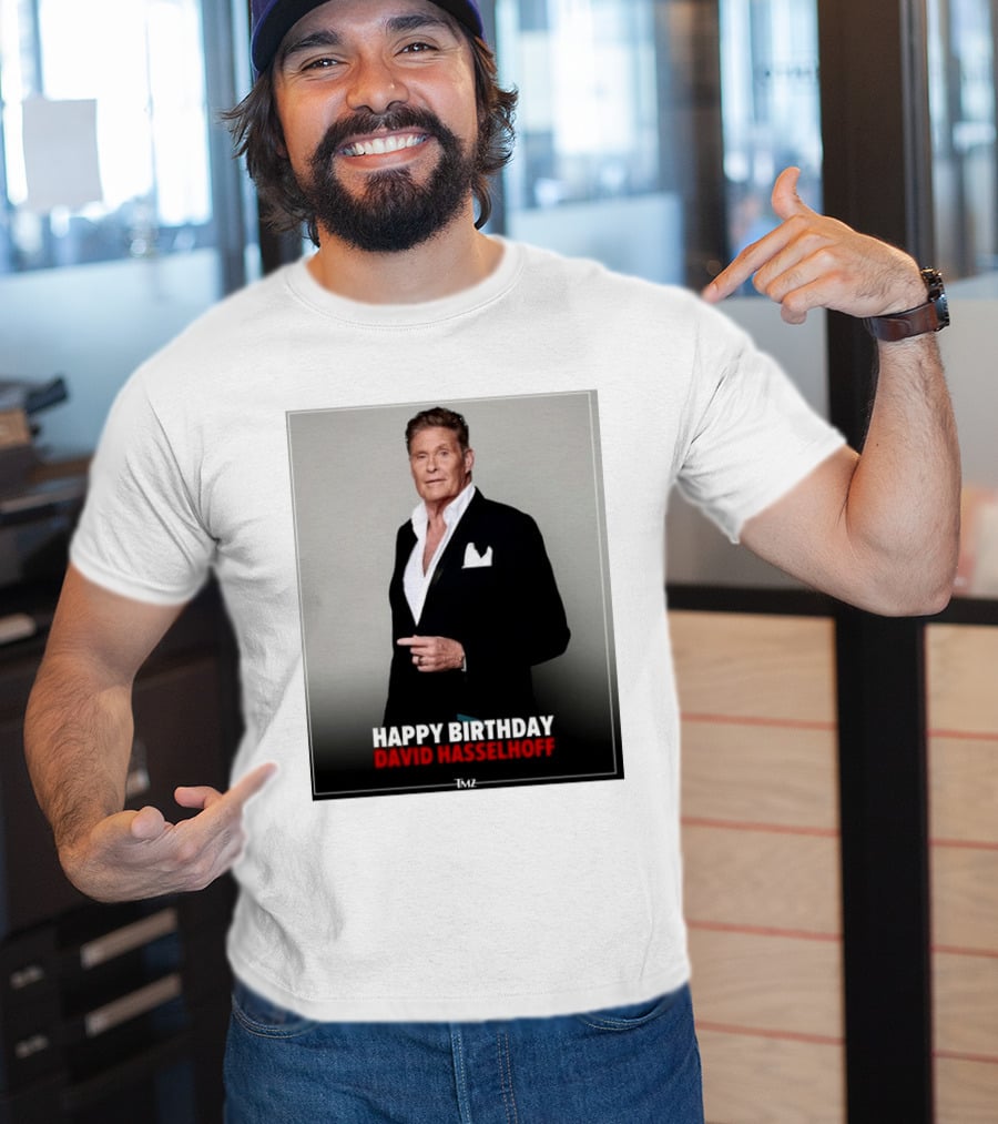 Happy Birthday David Hasselhoff Celebration By TMZ T-Shirt