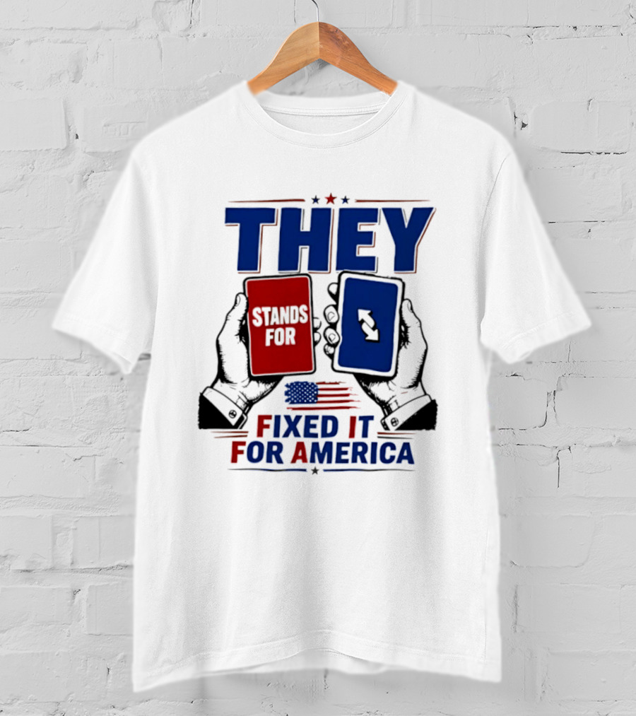 THEY Stands For Fixed It For America UNO Card T-Shirt
