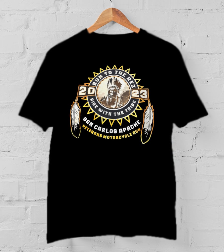 2023 Run To The Rez Ride With The Tribe San Carlos Apache Veterans Motorcycle Run T-Shirt