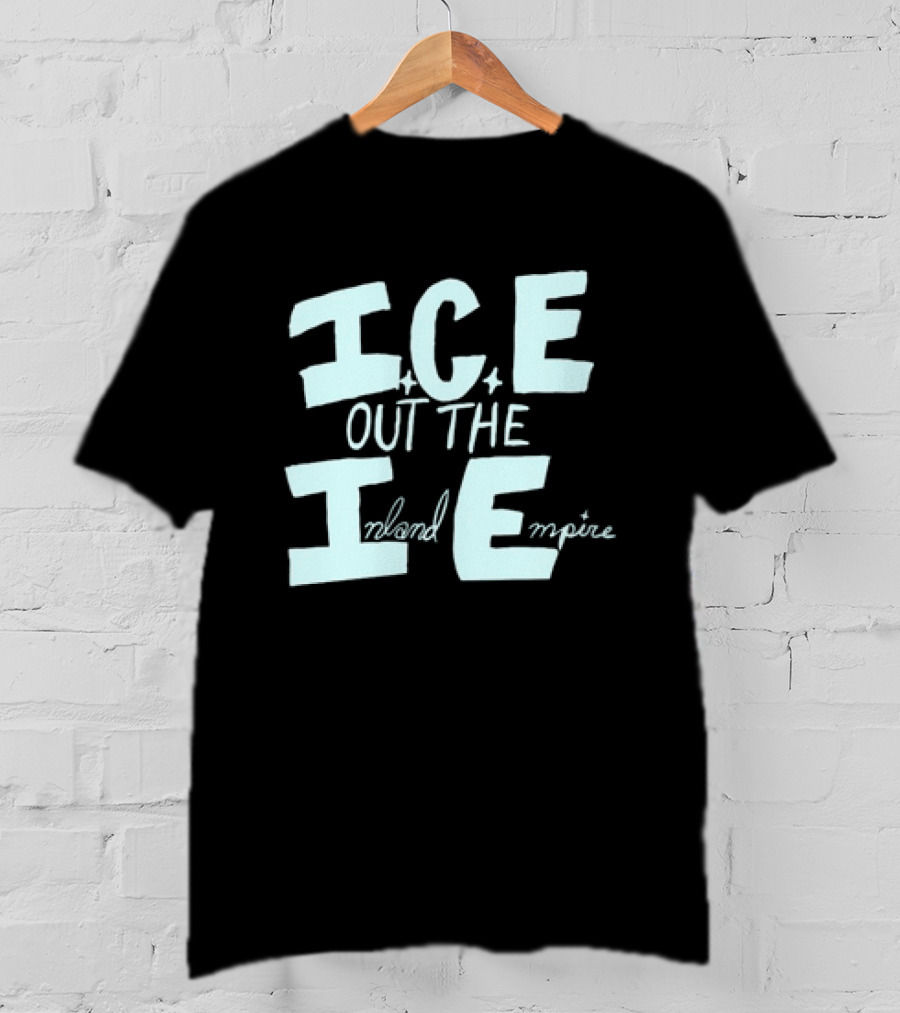 ICE Out The IE Inland Empire T-Shirt