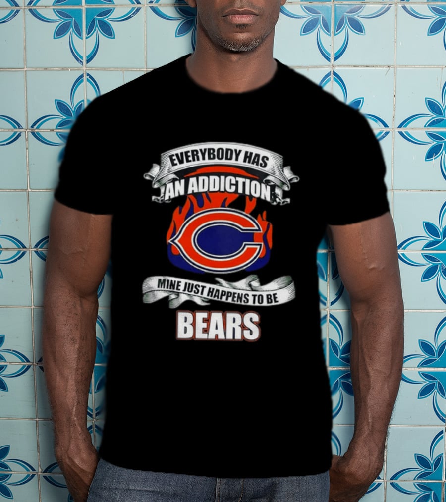 Chicago Bears Everybody Has An Addiction Mine Just Happens To Be Bears T-Shirt