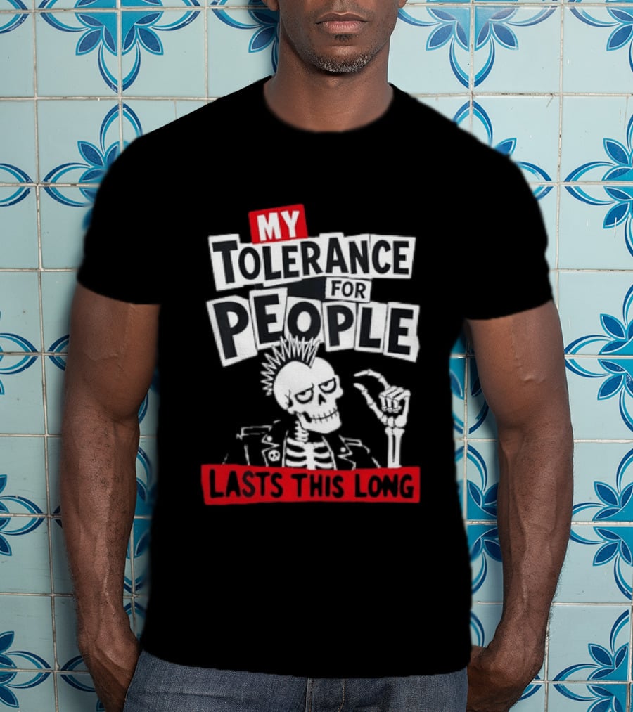 My Tolerance For People Lasts This Long Punk Skull Mohawk Skeleton T-Shirt