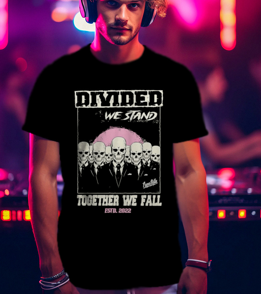 Fame Kills Skeletons In Suits Divided We Stand Together We Fall Pink T-Shirt