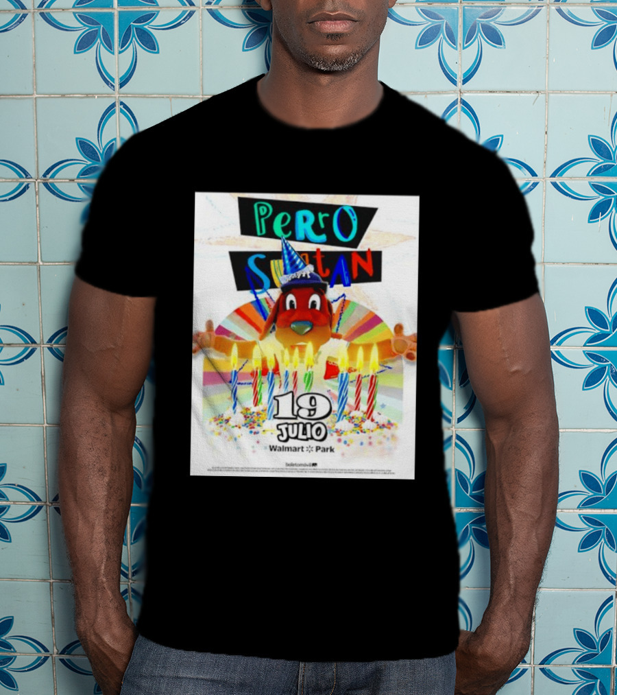 Perro Sultan Birthday Event 19 Julio Walmart Park Celebration T-Shirt