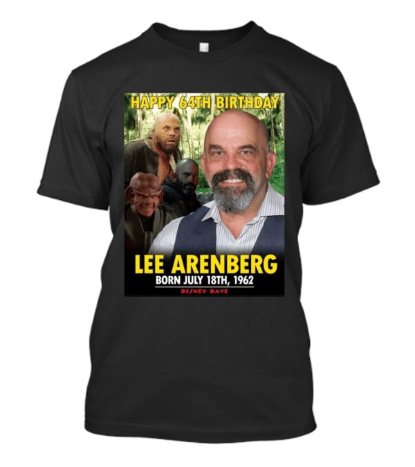 Happy 64th Birthday Lee Arenberg Born July 18th 1962 Disney Dave T-Shirt