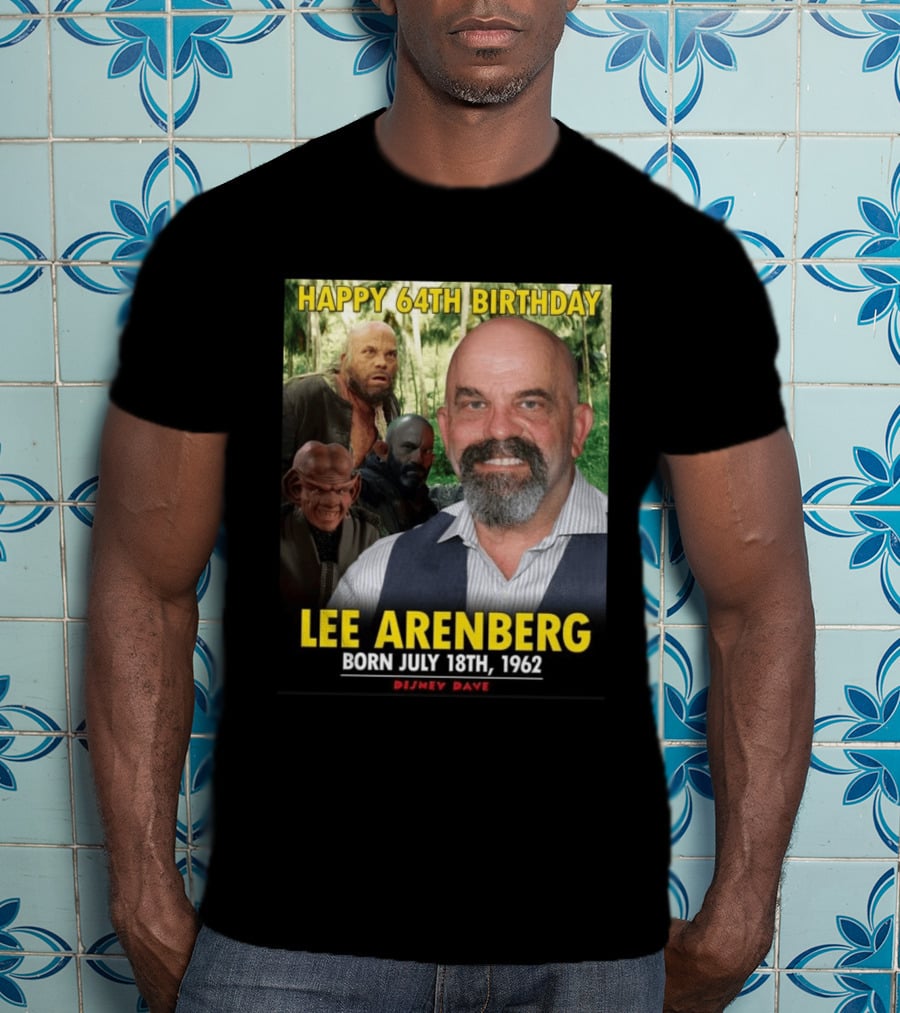 Happy 64th Birthday Lee Arenberg Born July 18th 1962 Disney Dave T-Shirt