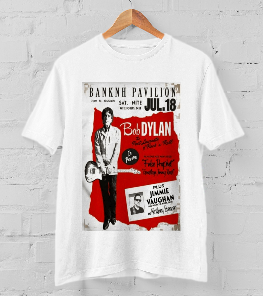 BANKNH Pavilion Gilford NH JUL 18 Bob Dylan Jimmie Vaughan Brittany Spencer False Prophet Goodbye Jimmy Reed T-Shirt