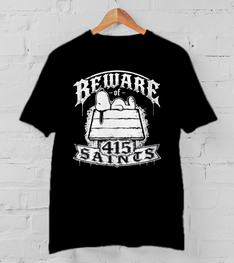 Beware Of 415 Saints Snoopy Sleeping On Doghouse T-Shirt