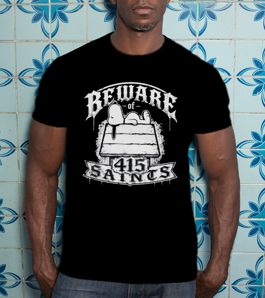 Beware Of 415 Saints Snoopy Sleeping On Doghouse T-Shirt