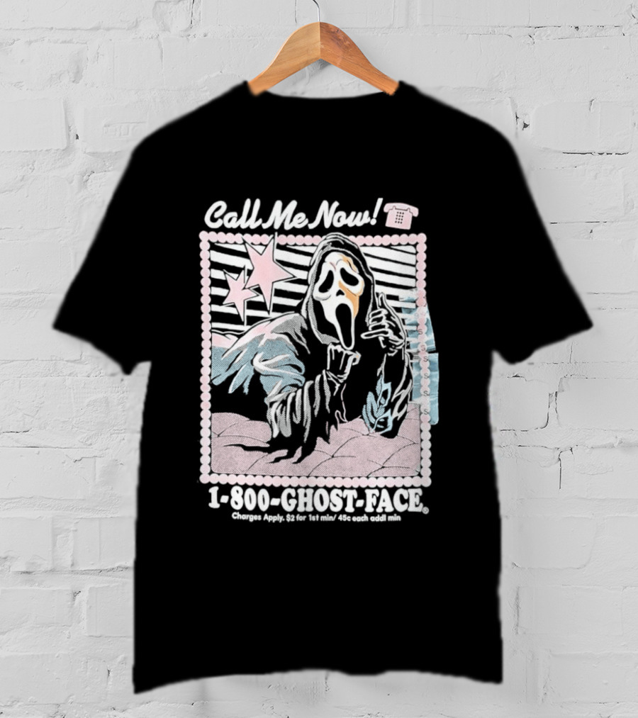 Call Me Now 1 800 Ghost Face Charges Apply 2 For 1st Min 45c Each Additional Min T-Shirt