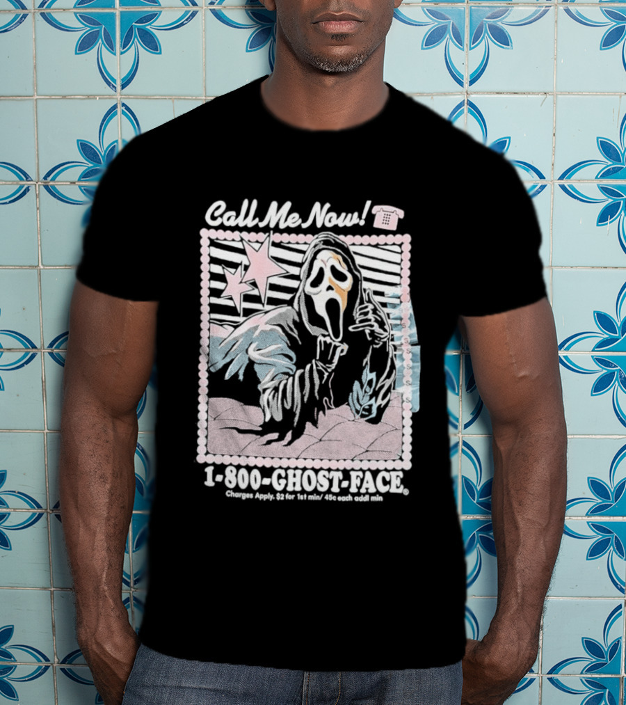 Call Me Now 1 800 Ghost Face Charges Apply 2 For 1st Min 45c Each Additional Min T-Shirt