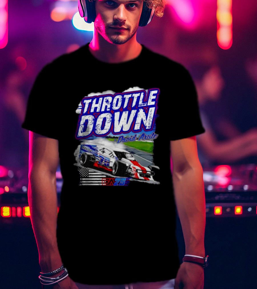 Throttle Down David Arute Monaco Ford Modified Racing 75 American Flag T-Shirt