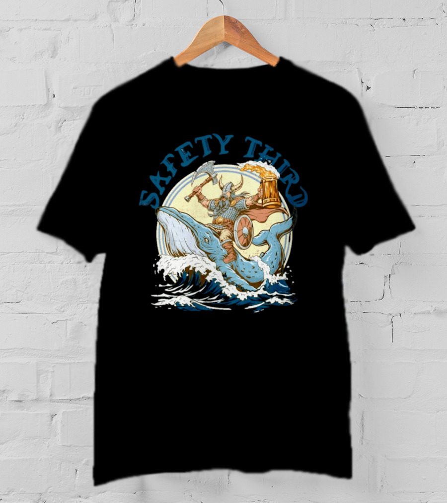 Safety Third Viking Riding A Whale With Beer And Axe T-Shirt