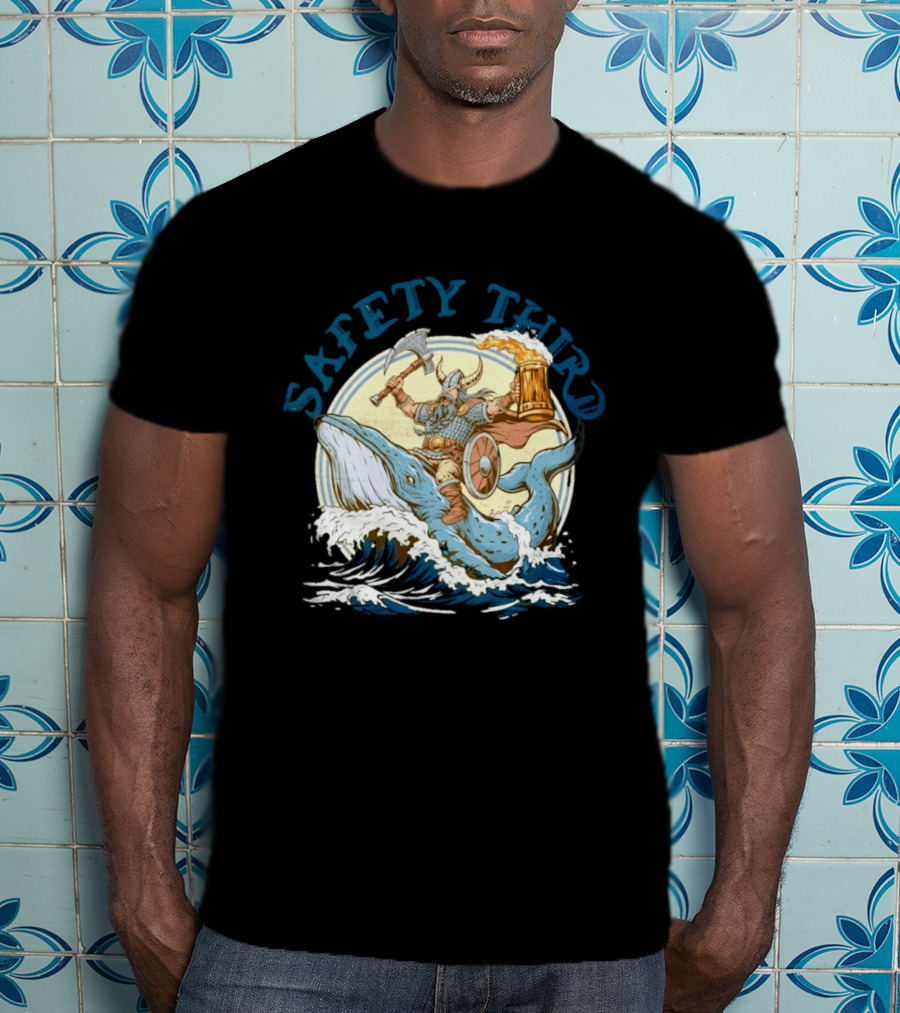 Safety Third Viking Riding A Whale With Beer And Axe T-Shirt