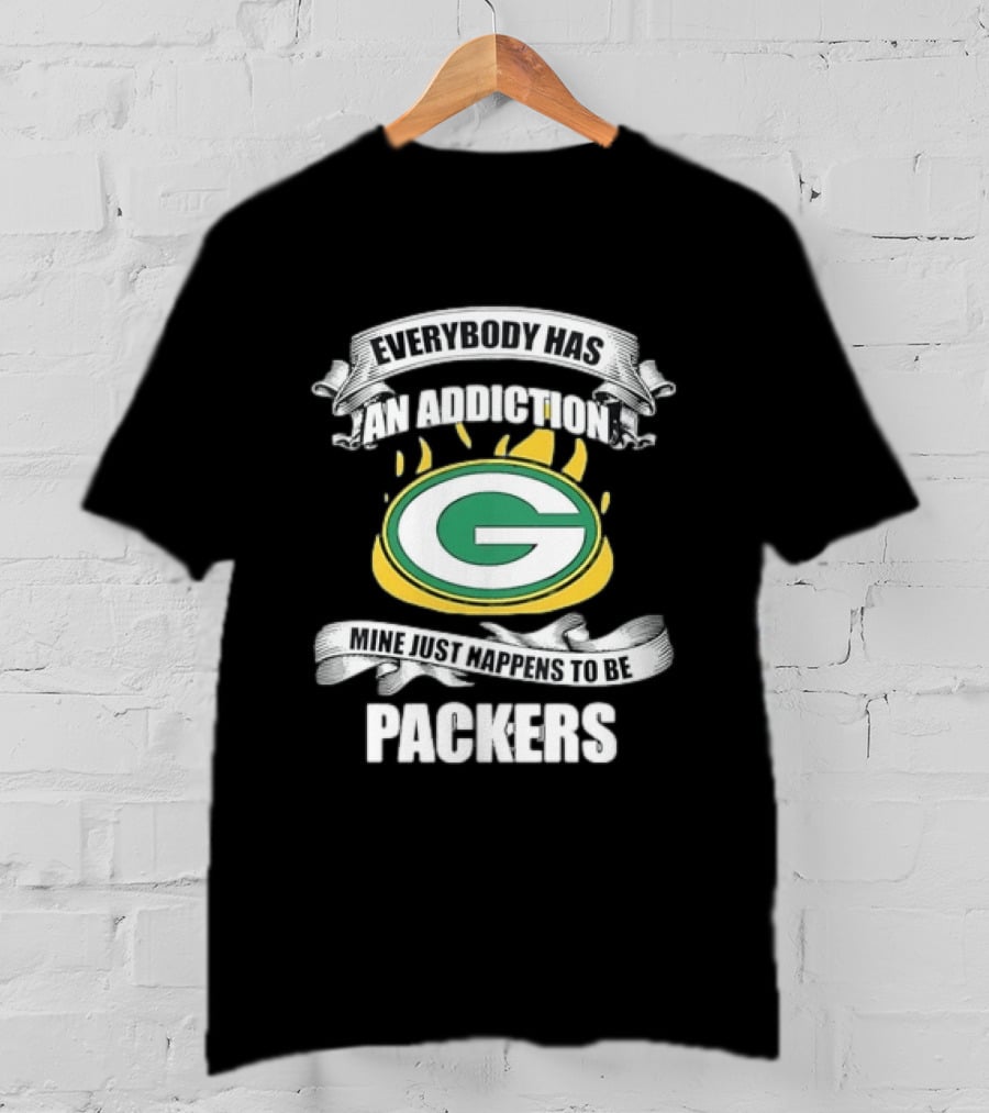 Everybody Has An Addiction Mine Just Happens To Be Packers Green Bay Fans T-Shirt