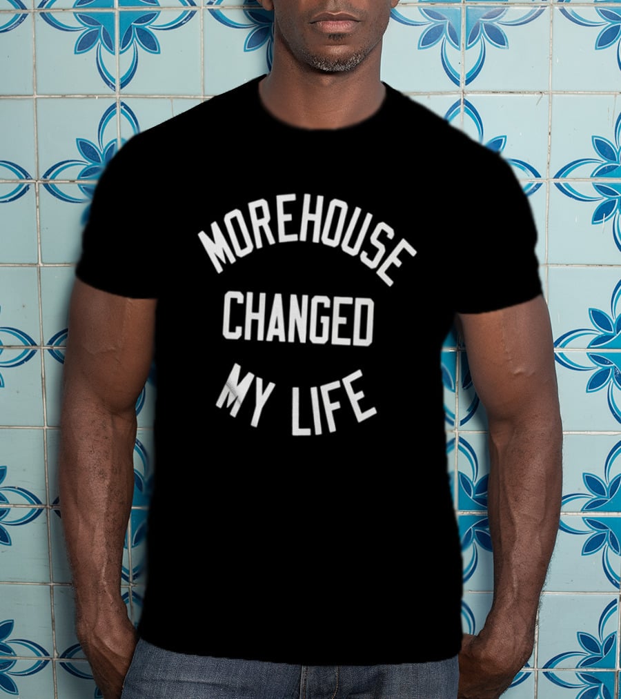 Morehouse Changed My Life T-Shirt