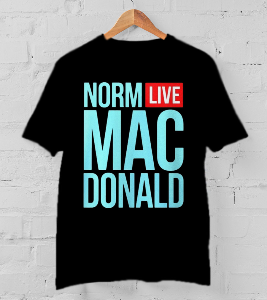 Norm Live Macdonald Patchez111 Norm Live Macdonald T-Shirt