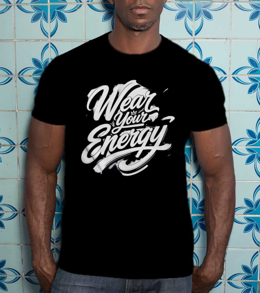 Wear Your Energy Positive Vibes Inspirational T-Shirt