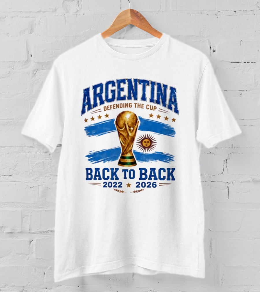 Argentina Defending The Cup Back To Back 2022 2026 World Cup Trophy Sun Flag Stars T-Shirt