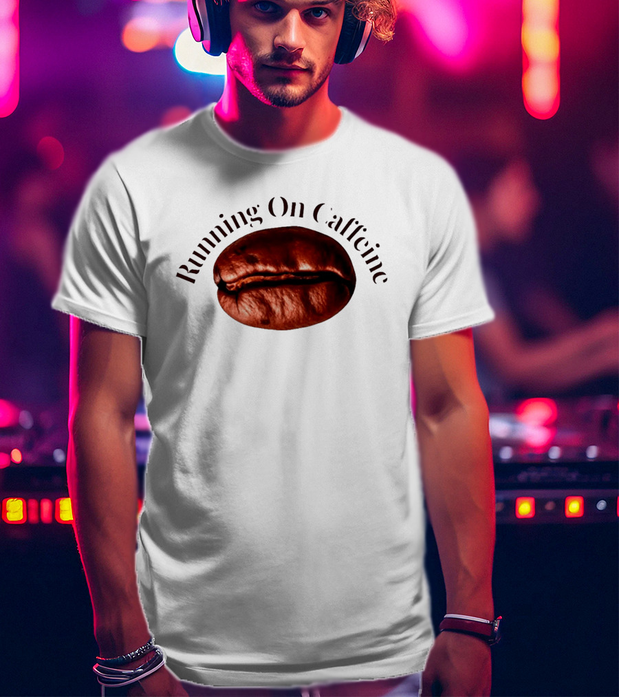 Running On Caffeine Realistic Roasted Coffee Bean T-Shirt