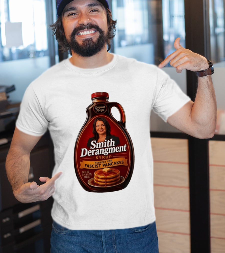 Smith Derangement Syrup Original Recipe Perfect For Fascist Pancakes T-Shirt