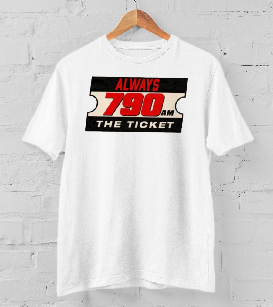 Always 790 Am The Ticket T-Shirt