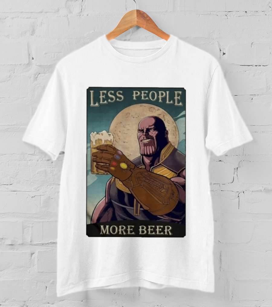 Less People More Beer Thanos Infinity Gauntlet Moon Drink T-Shirt