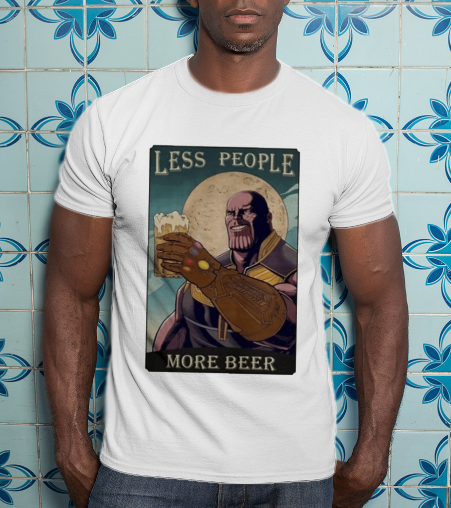 Less People More Beer Thanos Infinity Gauntlet Moon Drink T-Shirt