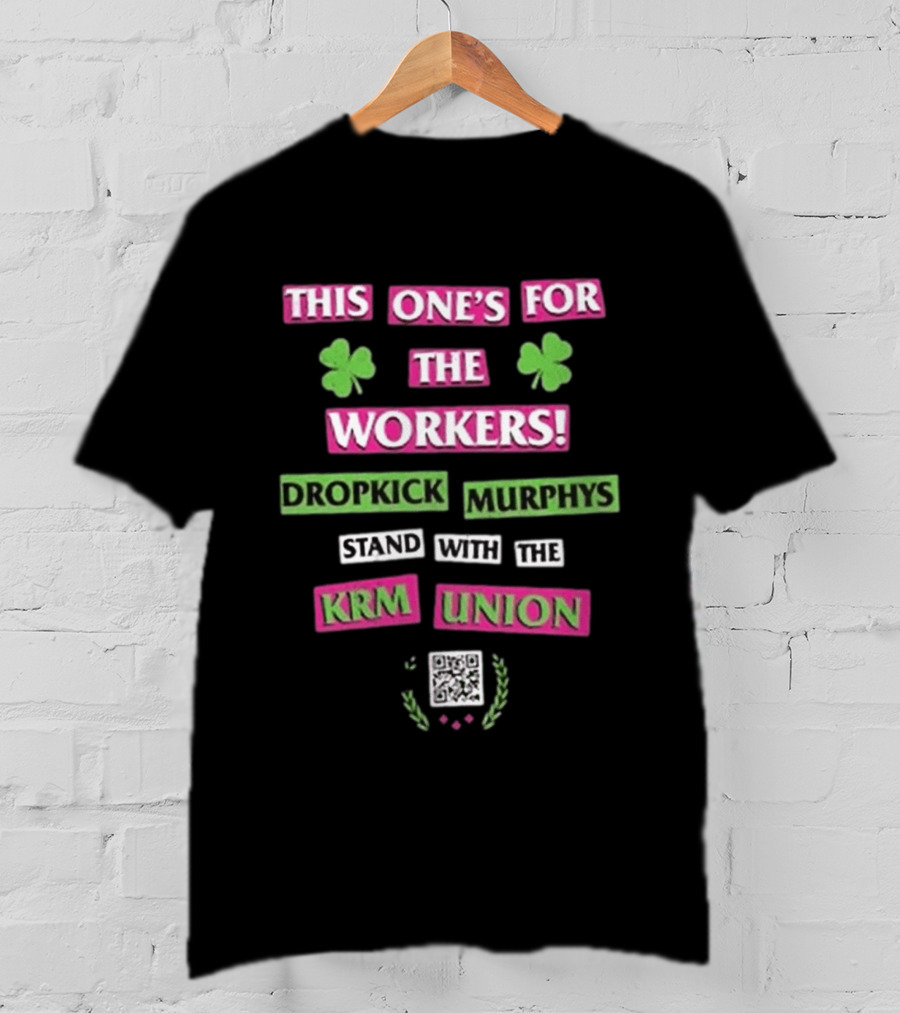Dropkick Murphys This One's For The Workers Stand With The KRM Union T-Shirt