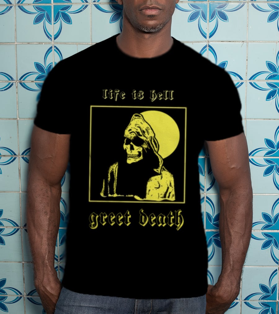 Life Is Hell Greet Death Skull Art Evil Greed Store T-Shirt