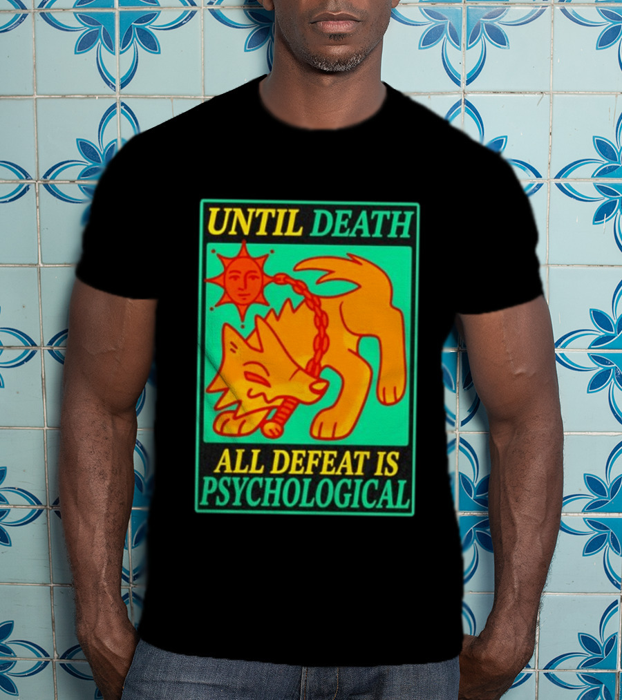 Until Death All Defeat Is Psychological Wolf And Sun Motif T-Shirt