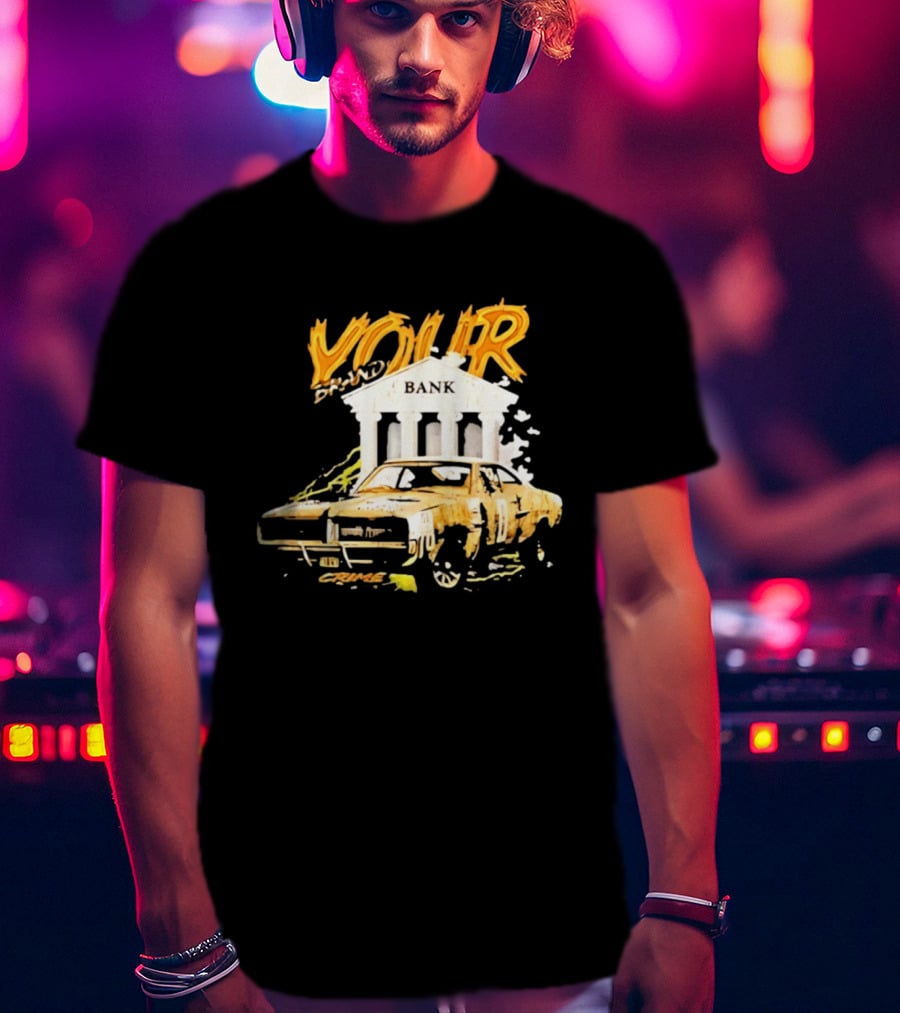 Your Brand Bank Crime Car Streetwear T-Shirt
