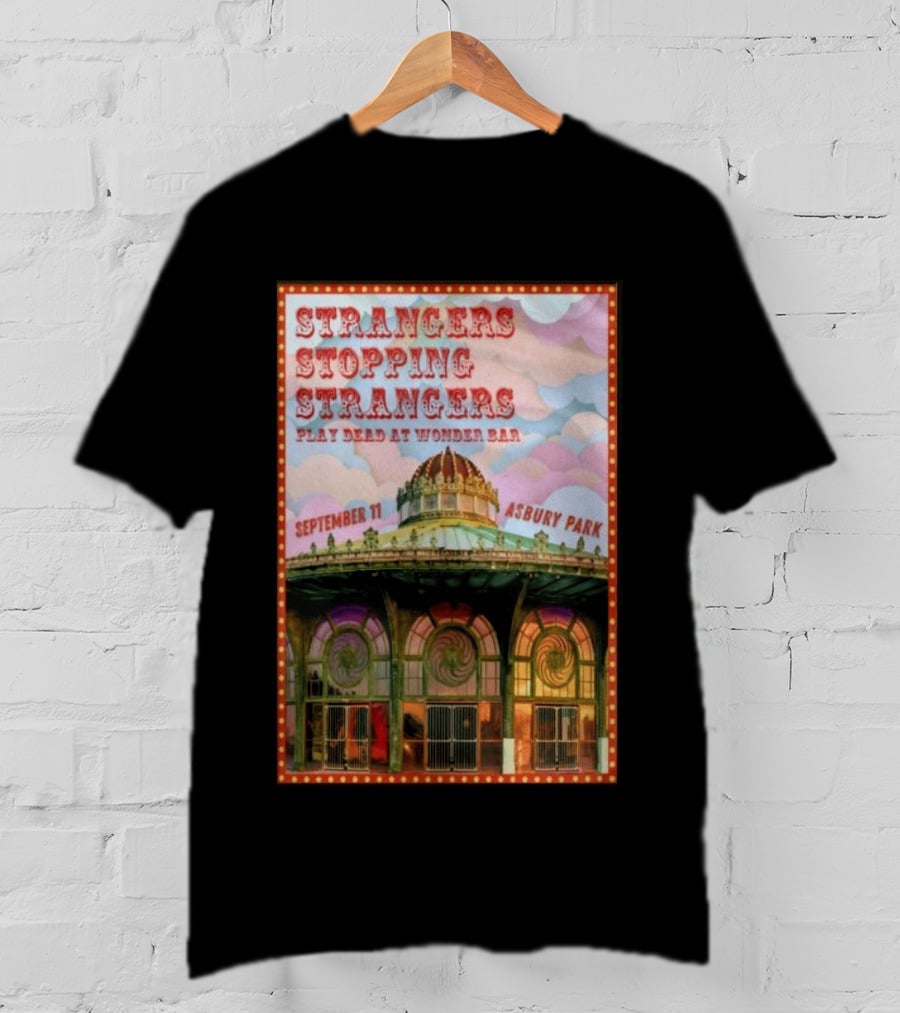 Strangers Stopping Strangers Play Dead At Wonder Bar September 11 Asbury Park T-Shirt