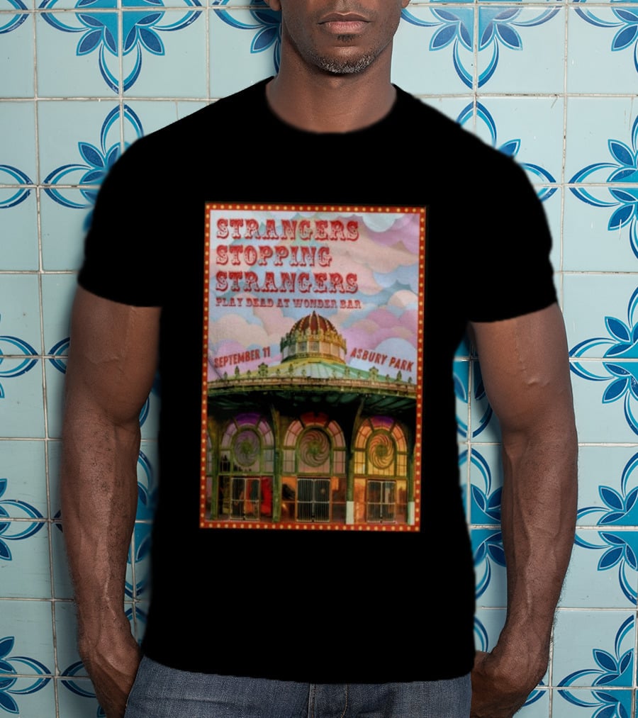 Strangers Stopping Strangers Play Dead At Wonder Bar September 11 Asbury Park T-Shirt