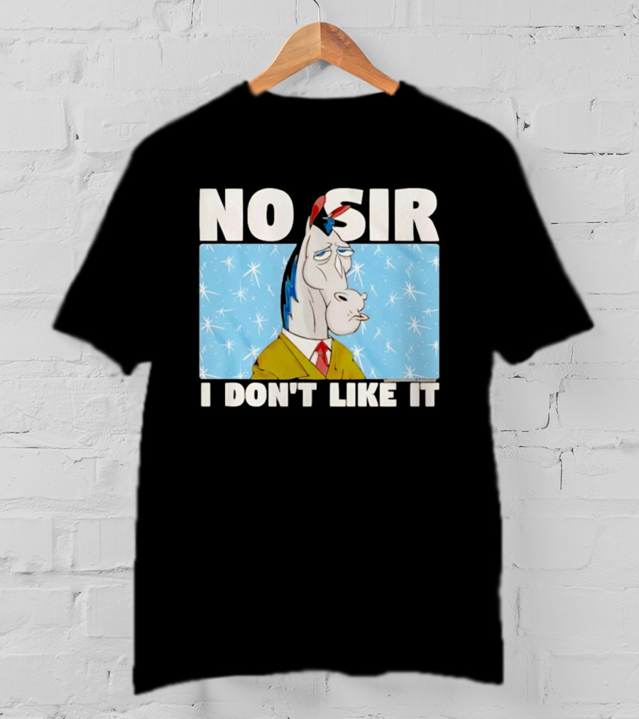 No Sir I Don't Like It Horse Cartoon Catchphrase 90s Nostalgia T-Shirt