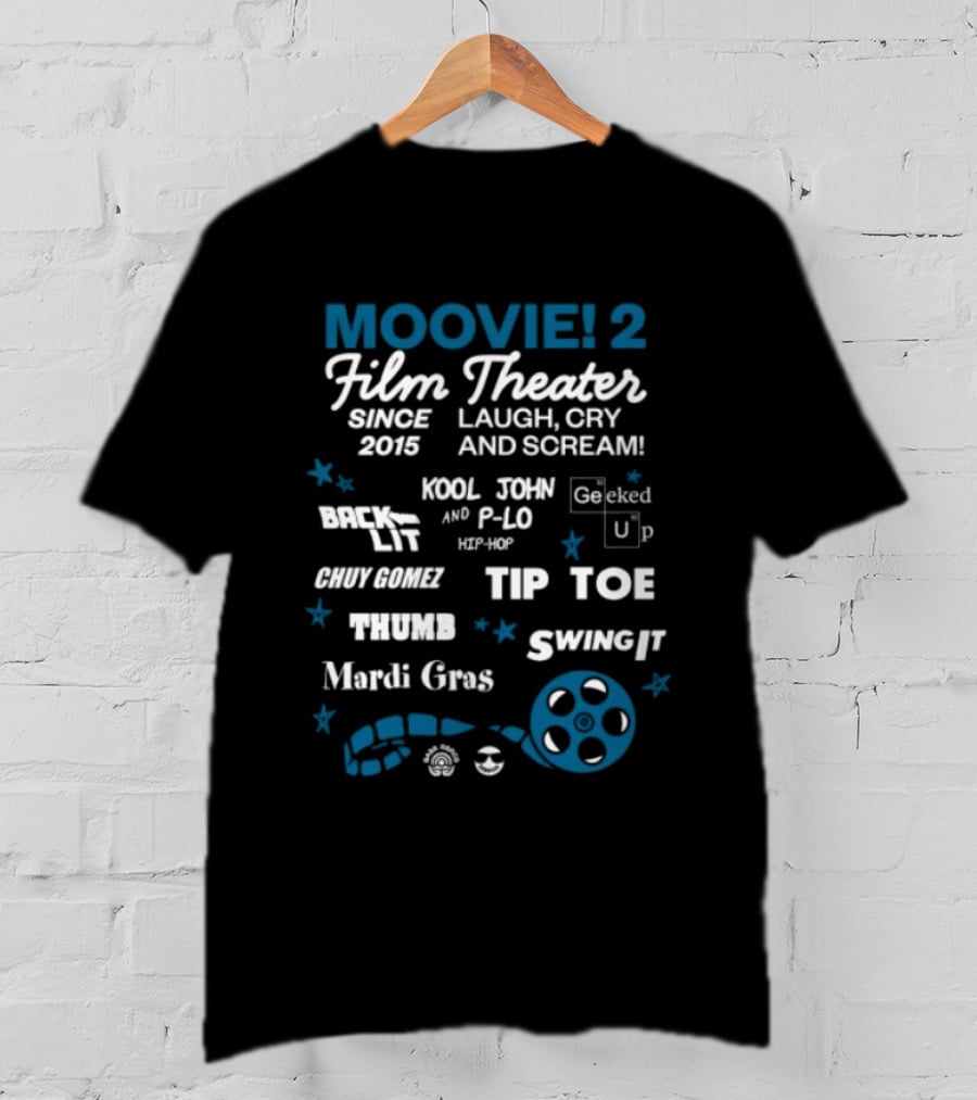 Moovie 2 Film Theater Laugh Cry Scream Since 2015 Mardi Gras Kool John P Lo Tip Toe T-Shirt