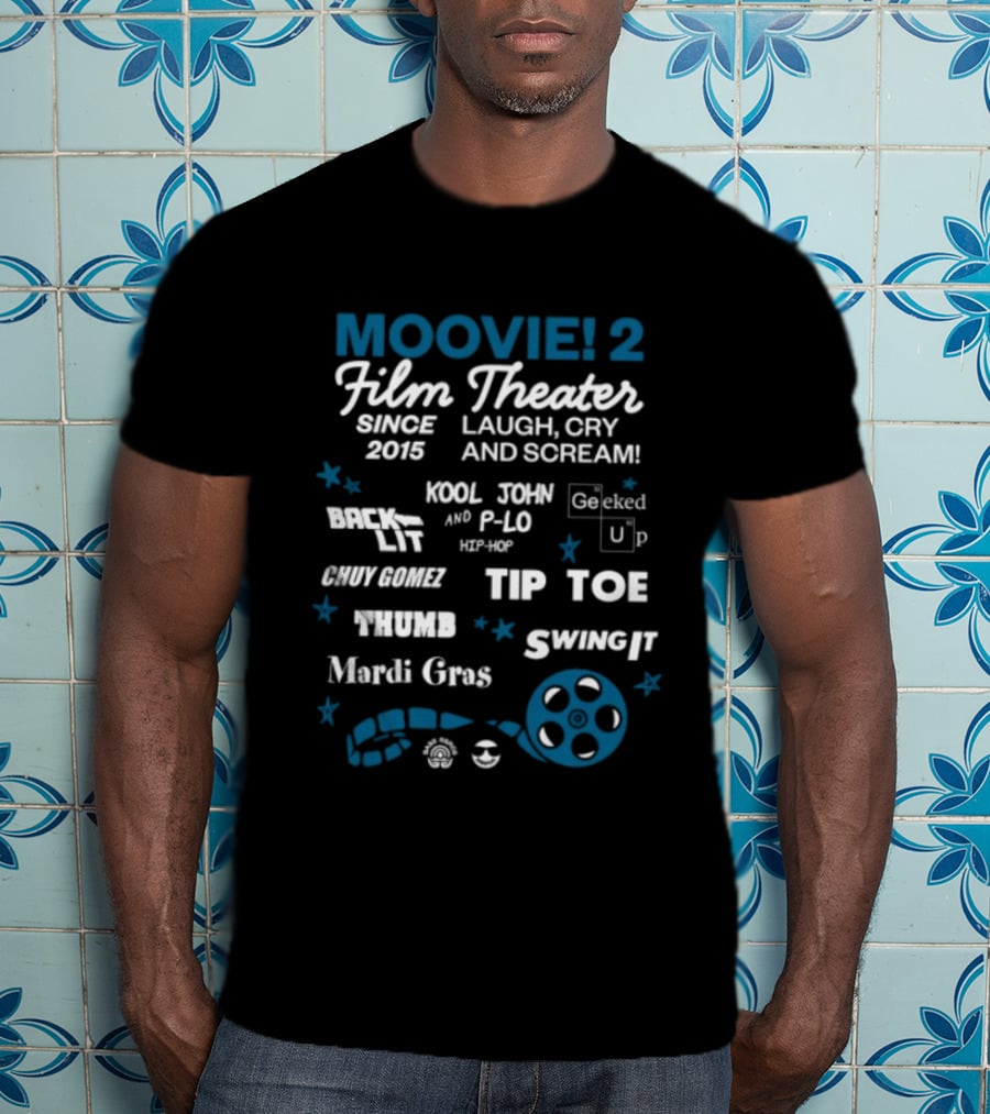 Moovie 2 Film Theater Laugh Cry Scream Since 2015 Mardi Gras Kool John P Lo Tip Toe T-Shirt
