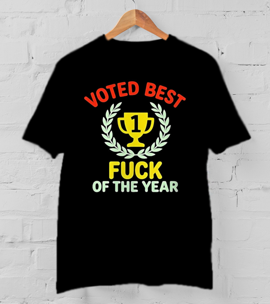 Voted Best Fuck Of The Year Trophy Award Laurel And Number One Cup T-Shirt