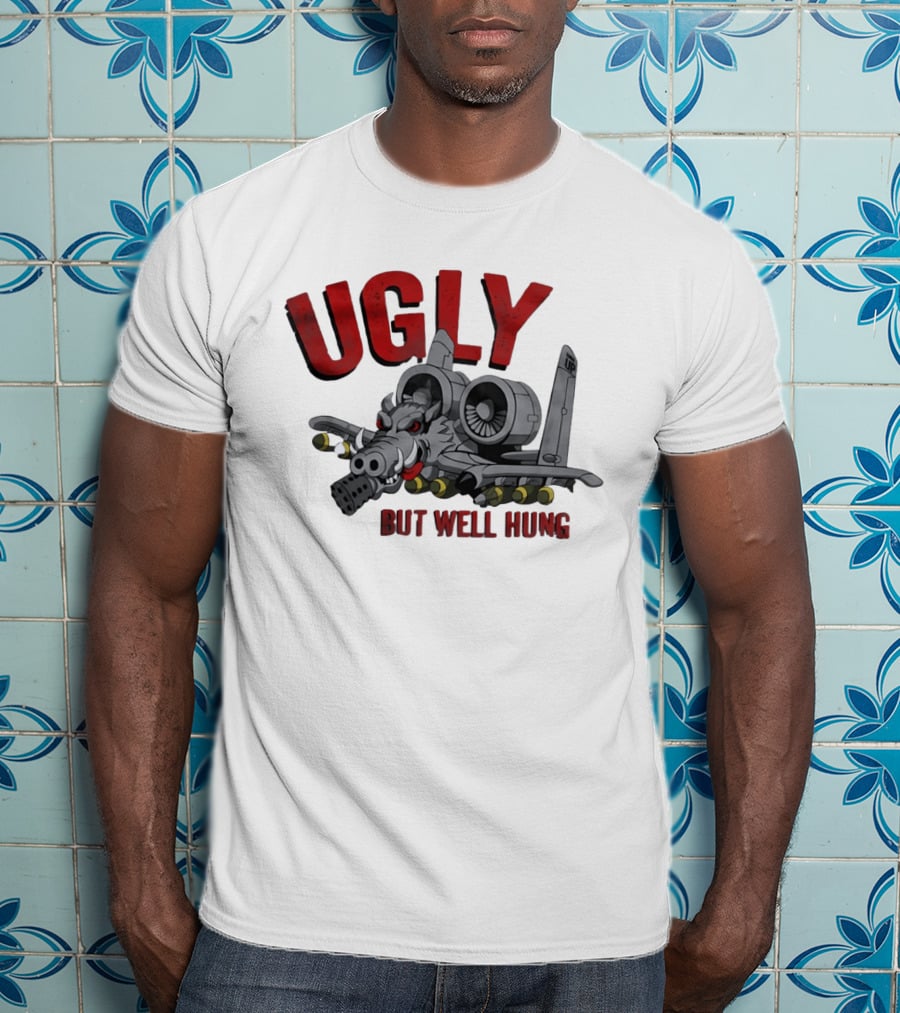 A 10 Warthog Ugly But Well Hung Military Aviation Humor T-Shirt
