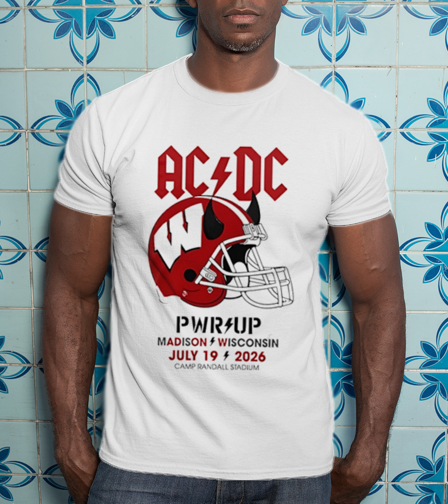 AC DC PWR UP Football Helmet Madison Wisconsin July 19 2026 Camp Randall Stadium T-Shirt