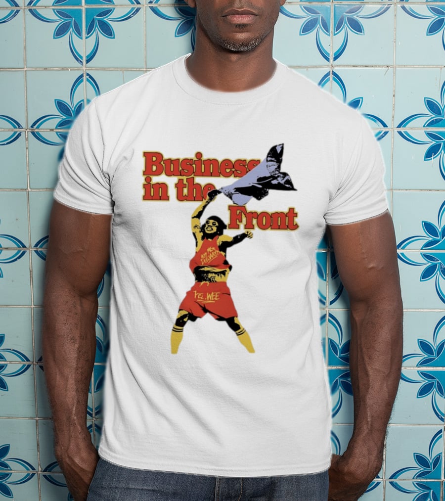 Business In The Front Hey Texan Yel Wee T-Shirt