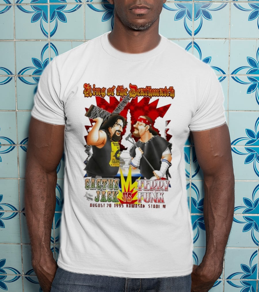 King Of The Deathmatch Cactus Jack Vs Terry Funk August 20 1995 Kawasaki Stadium T-Shirt